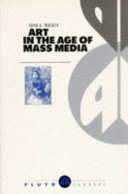 Art in the age of mass media / John A. Walker.