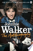 The autobiography / Johnnie Walker.