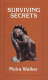 Surviving secrets : the experience of abuse for the child, the adult and the helper / Moira Walker.