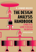 The design analysis handbook : a practical guide to design validation / N. Edward Walker.