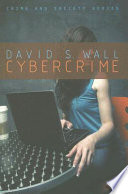 Cybercrime : the transformation of crime in the information age / David S. Wall.