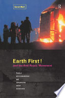Earth First! and the anti-roads movement : radical environmentalism and comparative social movements / Derek Wall.