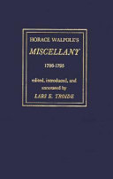 Horace Walpole's 'Miscellany', 1786-1795 / edited, introduced and annotated by Lars E. Troide.