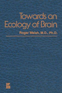Towards an ecology of brain / Roger Walsh.