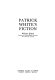 Patrick White's fiction / (by) William Walsh.