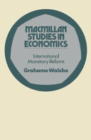 International monetary reform / Grahame Walshe.