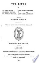 The lives of John Donne, Sir Henry Wotton, Richard Hooker, George Herbert and Robert Sanderson / [by] Izaak Walton ; with an introduction by George Saintsbury.