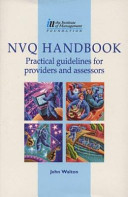 NVQ handbook : practical guidelines for providers and assessors / John Walton.