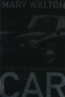 Car : a drama of the American workplace / Mary Walton.