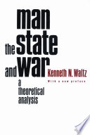 Man, the state, and war a theoretical analysis / Kenneth N. Waltz.