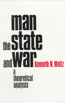 Man, the state and war : a theoretical analysis.