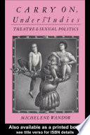 Carry on, understudies : theatre and sexual politics / Michelene Wandor.