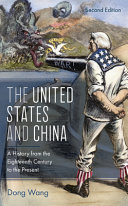 The United States and China : a history from the eighteenth century to the present / Dong Wang.