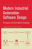 Modern industrial automation software design : principles and real-world examples / Lingfeng Wang and Kay Chen Tan.