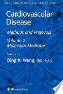 Cardiovascular Disease Methods and Protocols Volume 2: Molecular Medicine / edited by Qing K. Wang.