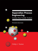 Separation process engineering includes mass transfer analysis / Phillip Wankat.