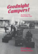 Goodnight, campers! : the history of the British holiday camp / Colin Ward and Dennis Hardy.