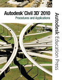 AutoCAD Civil 3D 2010 : procedures and applications / Harry O. Ward, Nancy S. Orem.