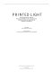 Printed light : the scientific art of William Henry Fox Talbot and David Octavius Hill with Robert Adamson / John Ward, Sara Stevenson.