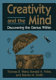 Creativity and the mind : discovering the genius within / Thomas B. Ward, Ronald A. Finke, and Steven M. Smith.