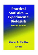Practical statistics for experimental biologists / Alastair C. Wardlaw.