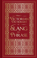 Ware's Victorian dictionary of slang and phrase / J. Redding Ware ; introduction by John Simpson.