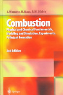 Combustion : physical and chemical fundamentals, modelling and simulation, experiments, pollutant formation / J. Warnatz, U. Maas, R.W. Dibble.