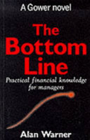 The bottom line : practical financial knowledge for managers / Alan Warner.