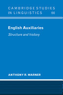 English auxiliaries : structure and history / Anthony R. Warner.