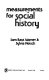 Measurements for social history / (by) Sam Bass Warner Jr, Sylvia Fleisch.