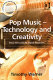 Pop music - technology and creativity : Trevor Horn and the digital revolution / Timothy Warner.