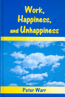 Work, happiness, and unhappiness / Peter Warr.