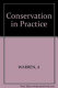 Conservation in practice / edited by A. Warren, F.B. Goldsmith.