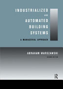 Industrialized and automated building systems / Abraham Warszawski.