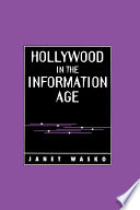 Hollywood in the information age beyond the silver screen / Janet Wasko.