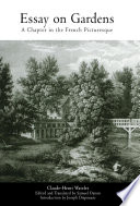 Essay on Gardens : A Chapter in the French Picturesque / Claude-Henri Watelet, edited by Samuel Danon.