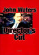 Director's cut / John Waters ; with an afterword by John Waters.