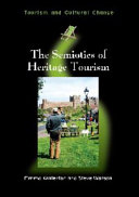 The semiotics of heritage tourism / Emma Waterton and Steve Watson.
