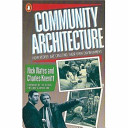 Community architecture : how people are creating their own environment / Nick Wates and Charles Knevitt ; foreword by Lord Scarman.