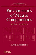 Fundamentals of matrix computations / David S. Watkins.