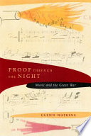 Proof through the night : music and the Great War /.