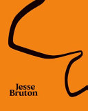 Jesse Bruton / text by Jonathan Watkins ; edited by Jonathan Watkins and Jenine McGaughran.