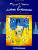 Physical fitness and athletic performance / A.W.S. Watson.