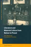 Literature and material culture from Balzac to Proust : the collection and consumption of curiosities.