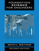 Foundation science for engineers / Keith L. Watson.
