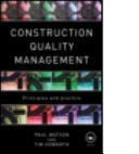 Construction quality management : principles and practice / Paul Watson and Tim Howarth.