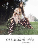 Ossie Clark, 1965-74 /.