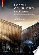 Modern Construction Envelopes : Systems for architectural design and prototyping / Andrew Watts.