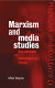 Marxism and media studies : key concepts and contemporary trends / Mike Wayne.