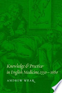 Knowledge and practice in English medicine, 1550-1680.